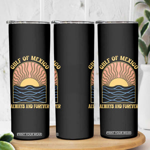 Gulf Of Mexico Always And Forever Skinny Tumbler Retro Beach Sunset TS11 Print Your Wear