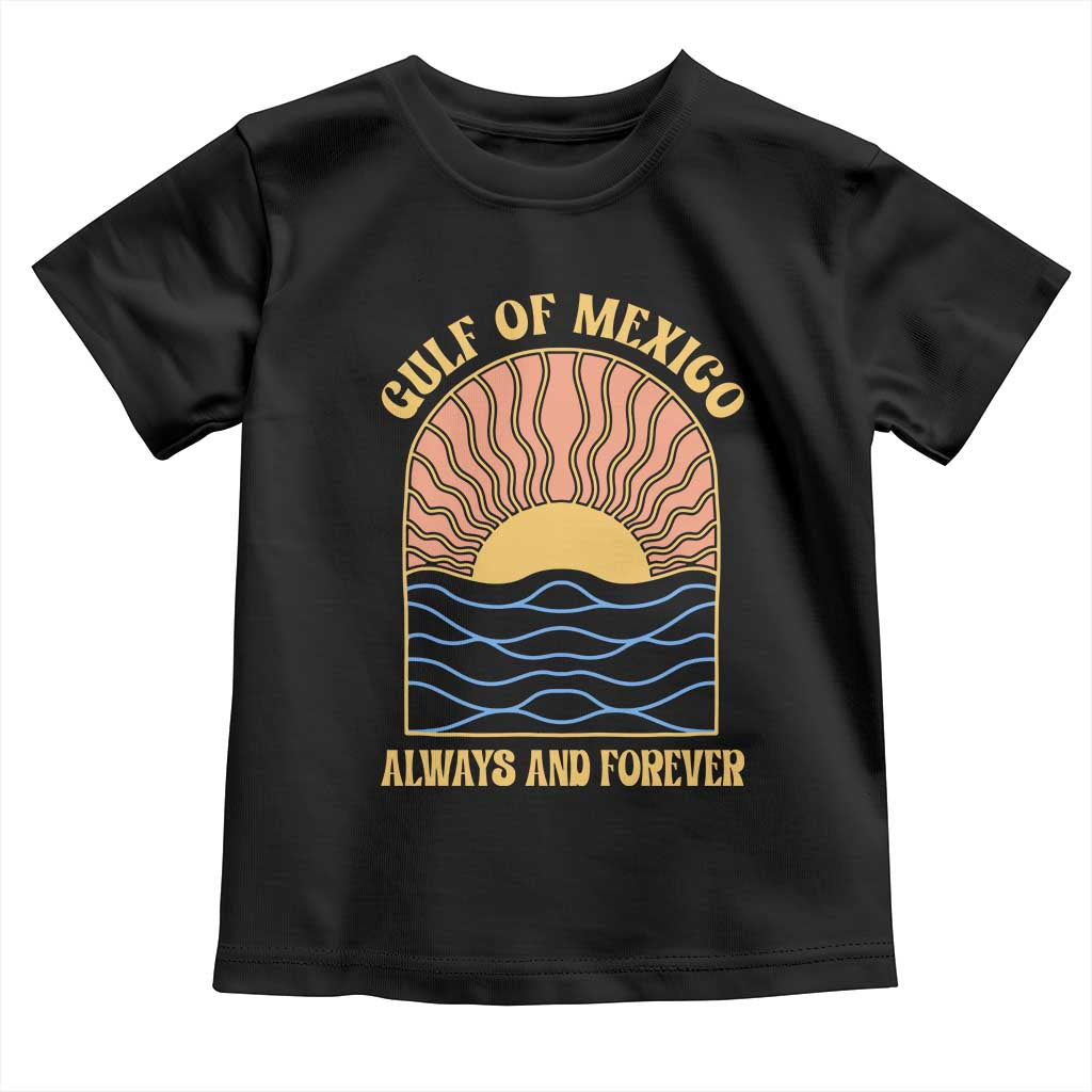 Gulf Of Mexico Always And Forever Toddler T Shirt Retro Beach Sunset TS11 Black Print Your Wear
