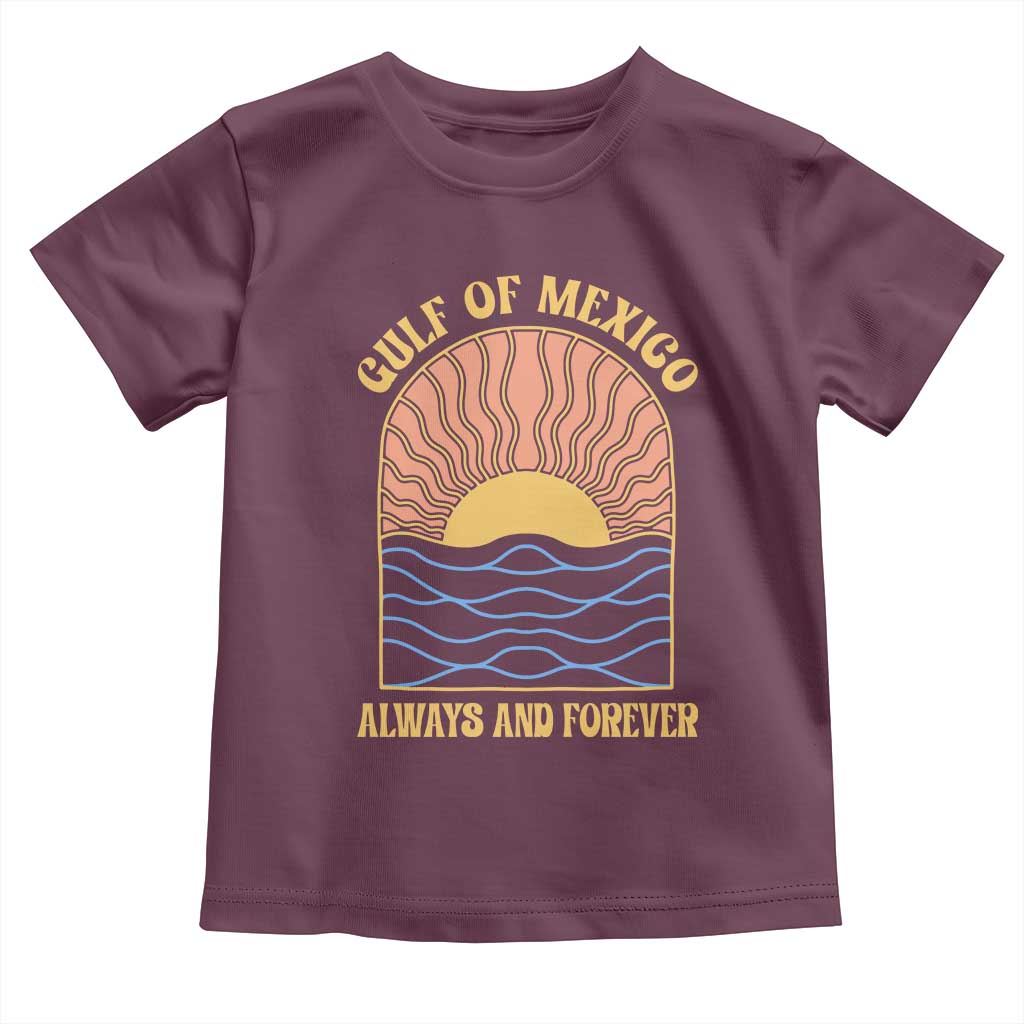 Gulf Of Mexico Always And Forever Toddler T Shirt Retro Beach Sunset TS11 Maroon Print Your Wear