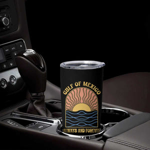 Gulf Of Mexico Always And Forever Tumbler Cup Retro Beach Sunset TS11 Print Your Wear