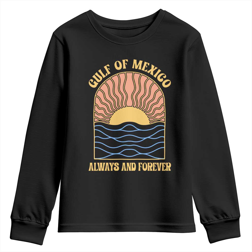 Gulf Of Mexico Always And Forever Youth Sweatshirt Retro Beach Sunset TS11 Black Print Your Wear