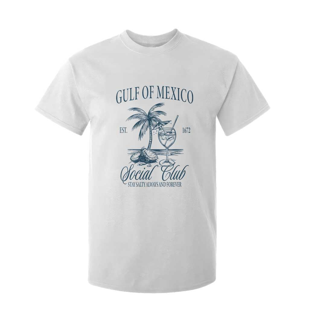 Funny Gulf Of Mexico Social Club Stay Salty Always And Forever T Shirt For Kid Coconut Tree Cocktail TS11 White Print Your Wear