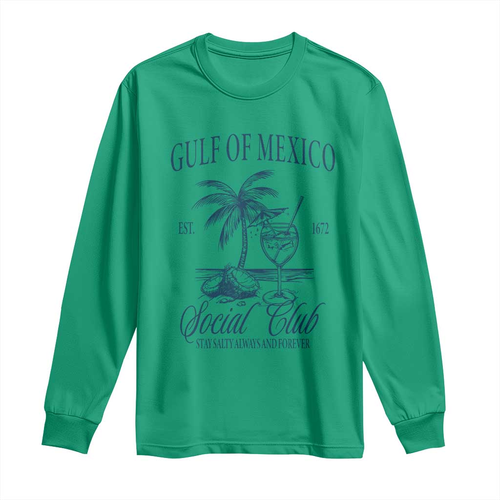 Funny Gulf Of Mexico Social Club Stay Salty Always And Forever Long Sleeve Shirt Coconut Tree Cocktail TS11 Irish Green Print Your Wear