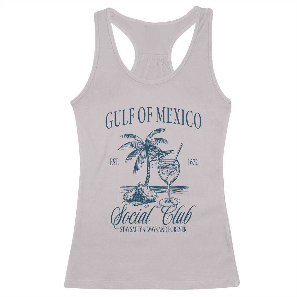 Funny Gulf Of Mexico Social Club Stay Salty Always And Forever Racerback Tank Top Coconut Tree Cocktail TS11 Ice Gray Print Your Wear