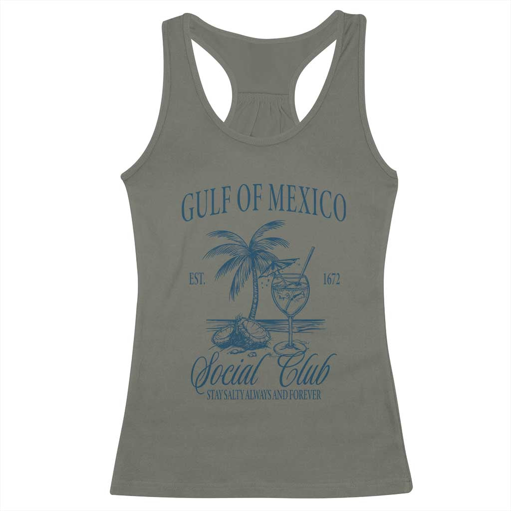Funny Gulf Of Mexico Social Club Stay Salty Always And Forever Racerback Tank Top Coconut Tree Cocktail TS11 Military Green Print Your Wear