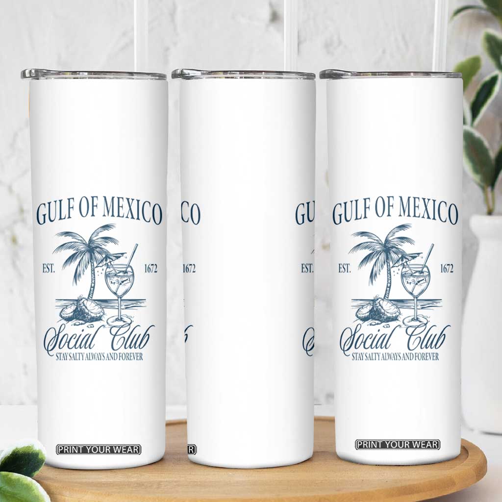 Funny Gulf Of Mexico Social Club Stay Salty Always And Forever Skinny Tumbler Coconut Tree Cocktail TS11 Print Your Wear