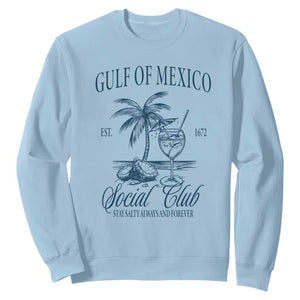Funny Gulf Of Mexico Social Club Stay Salty Always And Forever Sweatshirt Coconut Tree Cocktail TS11 Light Blue Print Your Wear