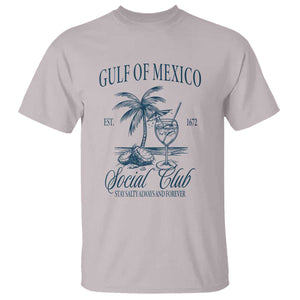Funny Gulf Of Mexico Social Club Stay Salty Always And Forever T Shirt Coconut Tree Cocktail TS11 Ice Gray Print Your Wear