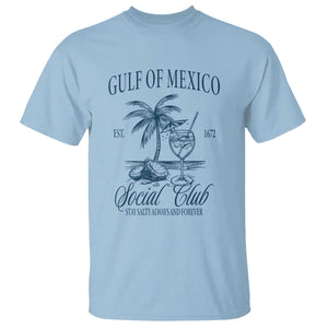 Funny Gulf Of Mexico Social Club Stay Salty Always And Forever T Shirt Coconut Tree Cocktail TS11 Light Blue Print Your Wear