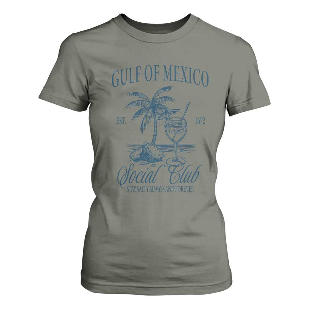 Funny Gulf Of Mexico Social Club Stay Salty Always And Forever T Shirt For Women Coconut Tree Cocktail TS11 Military Green Print Your Wear