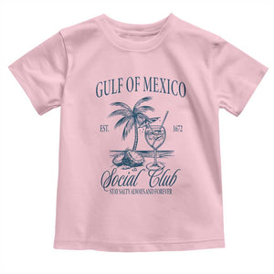 Funny Gulf Of Mexico Social Club Stay Salty Always And Forever Toddler T Shirt Coconut Tree Cocktail TS11 Light Pink Print Your Wear