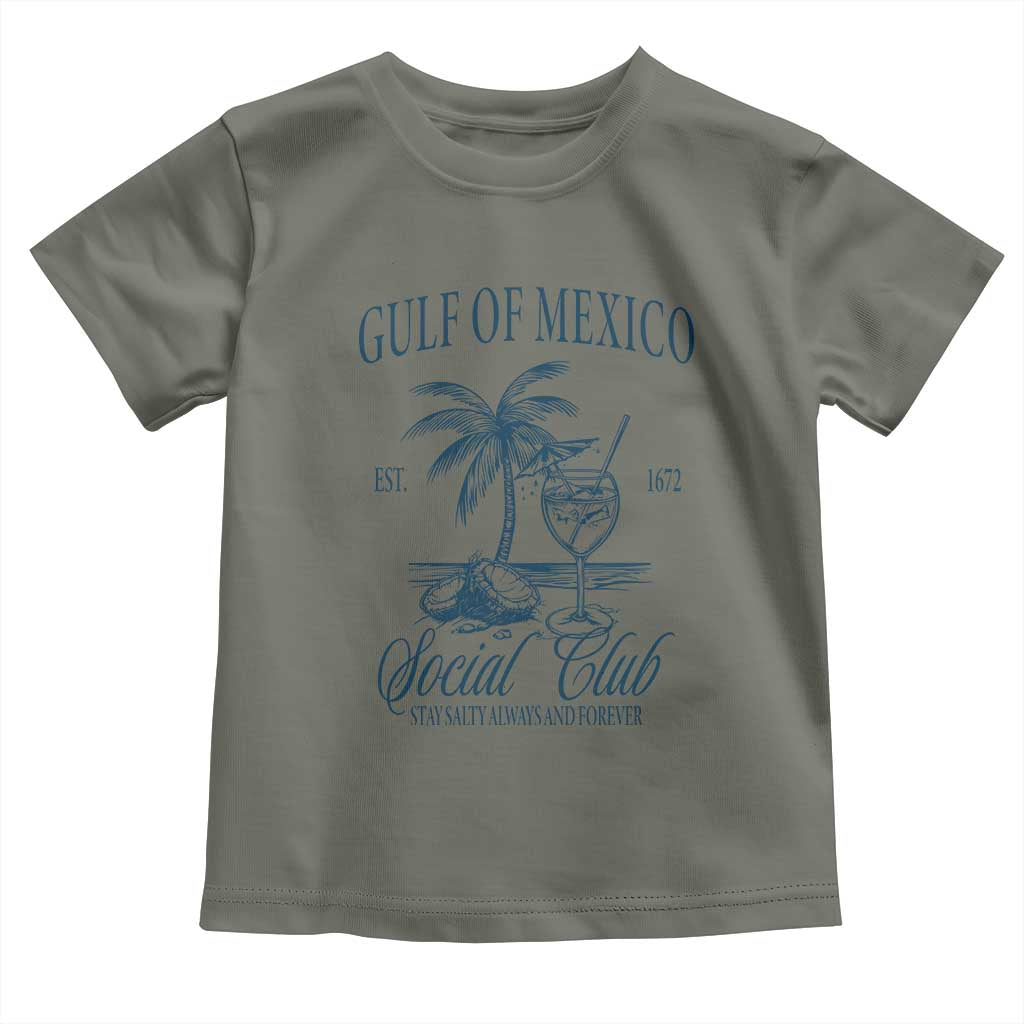 Funny Gulf Of Mexico Social Club Stay Salty Always And Forever Toddler T Shirt Coconut Tree Cocktail TS11 Military Green Print Your Wear