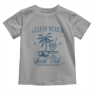 Funny Gulf Of Mexico Social Club Stay Salty Always And Forever Toddler T Shirt Coconut Tree Cocktail TS11 Sport Gray Print Your Wear