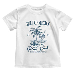 Funny Gulf Of Mexico Social Club Stay Salty Always And Forever Toddler T Shirt Coconut Tree Cocktail TS11 White Print Your Wear
