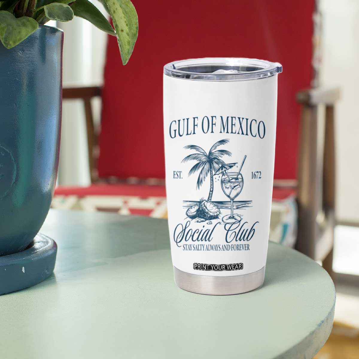 Funny Gulf Of Mexico Social Club Stay Salty Always And Forever Tumbler Cup Coconut Tree Cocktail TS11 Print Your Wear