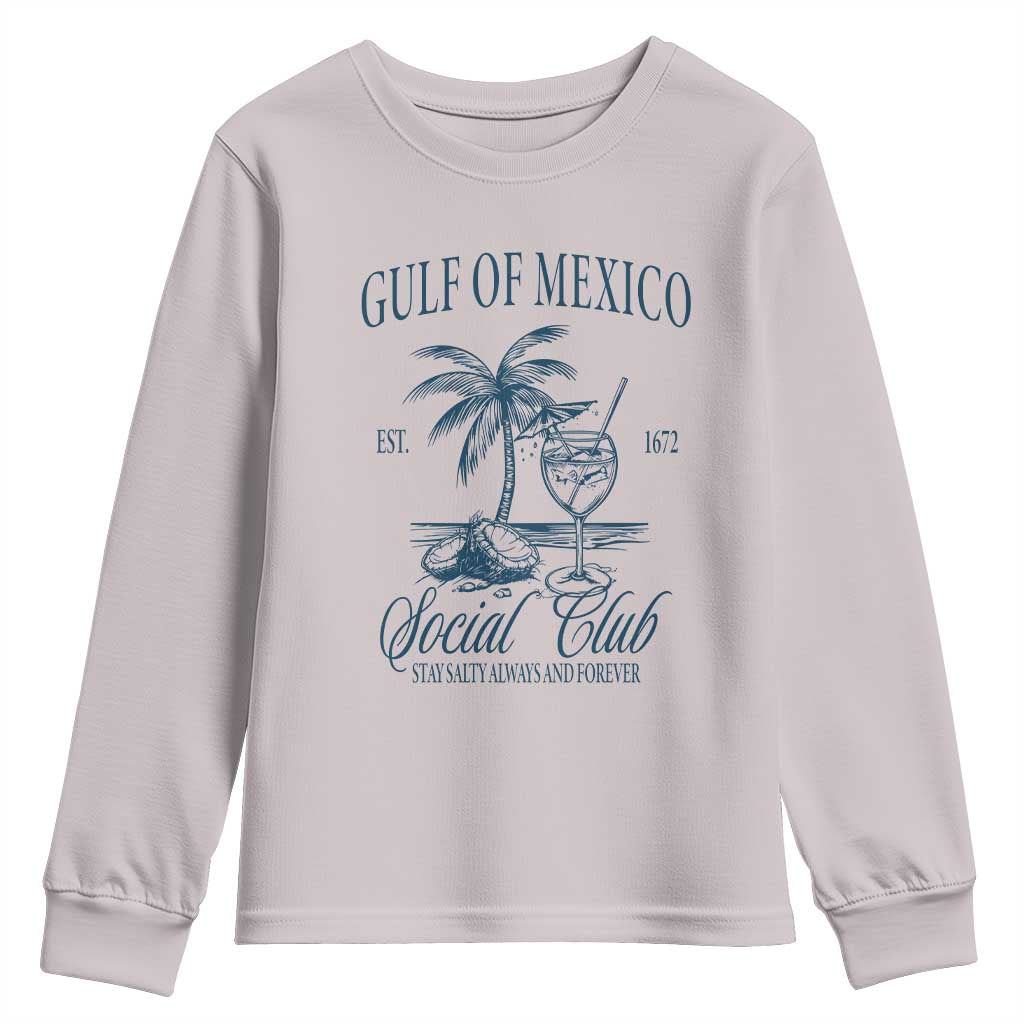 Funny Gulf Of Mexico Social Club Stay Salty Always And Forever Youth Sweatshirt Coconut Tree Cocktail TS11 Ice Gray Print Your Wear