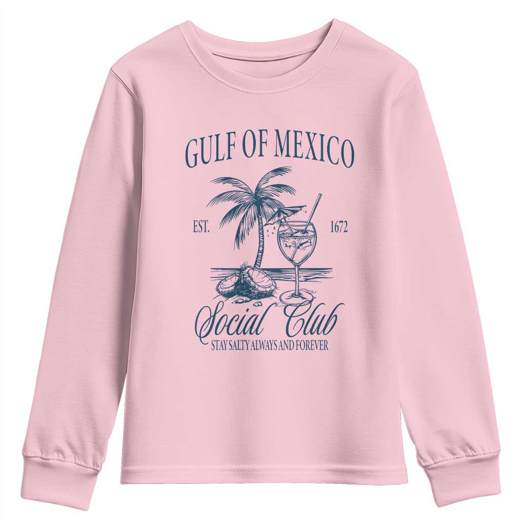 Funny Gulf Of Mexico Social Club Stay Salty Always And Forever Youth Sweatshirt Coconut Tree Cocktail TS11 Light Pink Print Your Wear