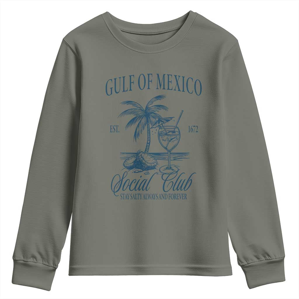 Funny Gulf Of Mexico Social Club Stay Salty Always And Forever Youth Sweatshirt Coconut Tree Cocktail TS11 Military Green Print Your Wear