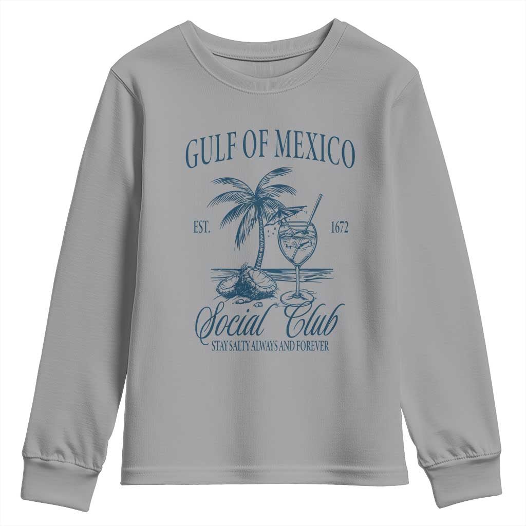 Funny Gulf Of Mexico Social Club Stay Salty Always And Forever Youth Sweatshirt Coconut Tree Cocktail TS11 Sport Gray Print Your Wear