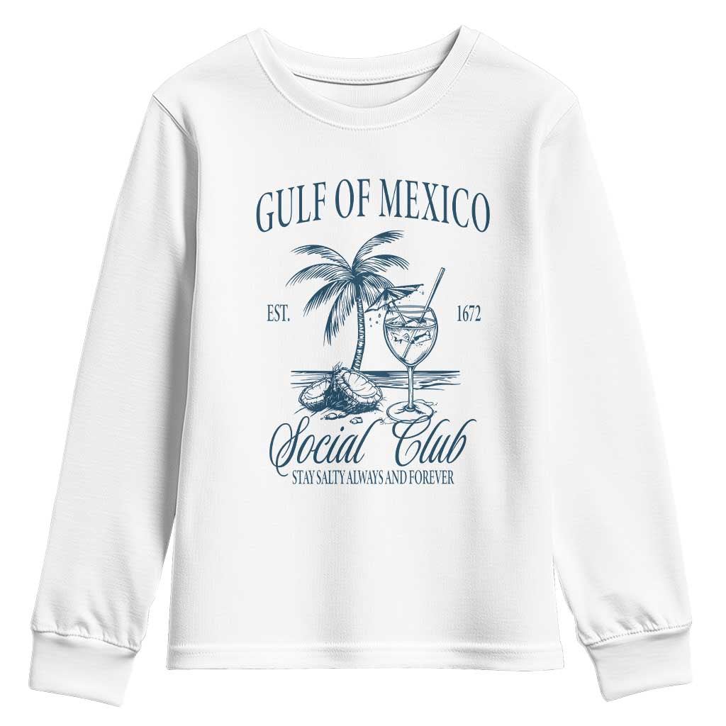 Funny Gulf Of Mexico Social Club Stay Salty Always And Forever Youth Sweatshirt Coconut Tree Cocktail TS11 White Print Your Wear