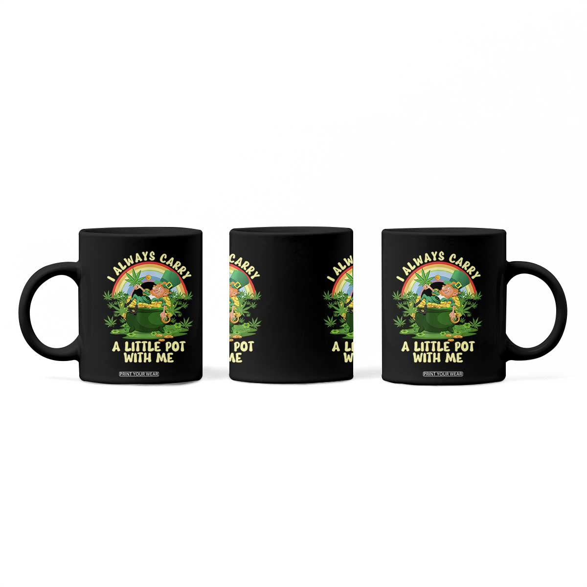 Funny St Patrick's Day Cannabis Weed Coffee Mug I Always Carry A Little Pot Leprechaun TS11 Print Your Wear