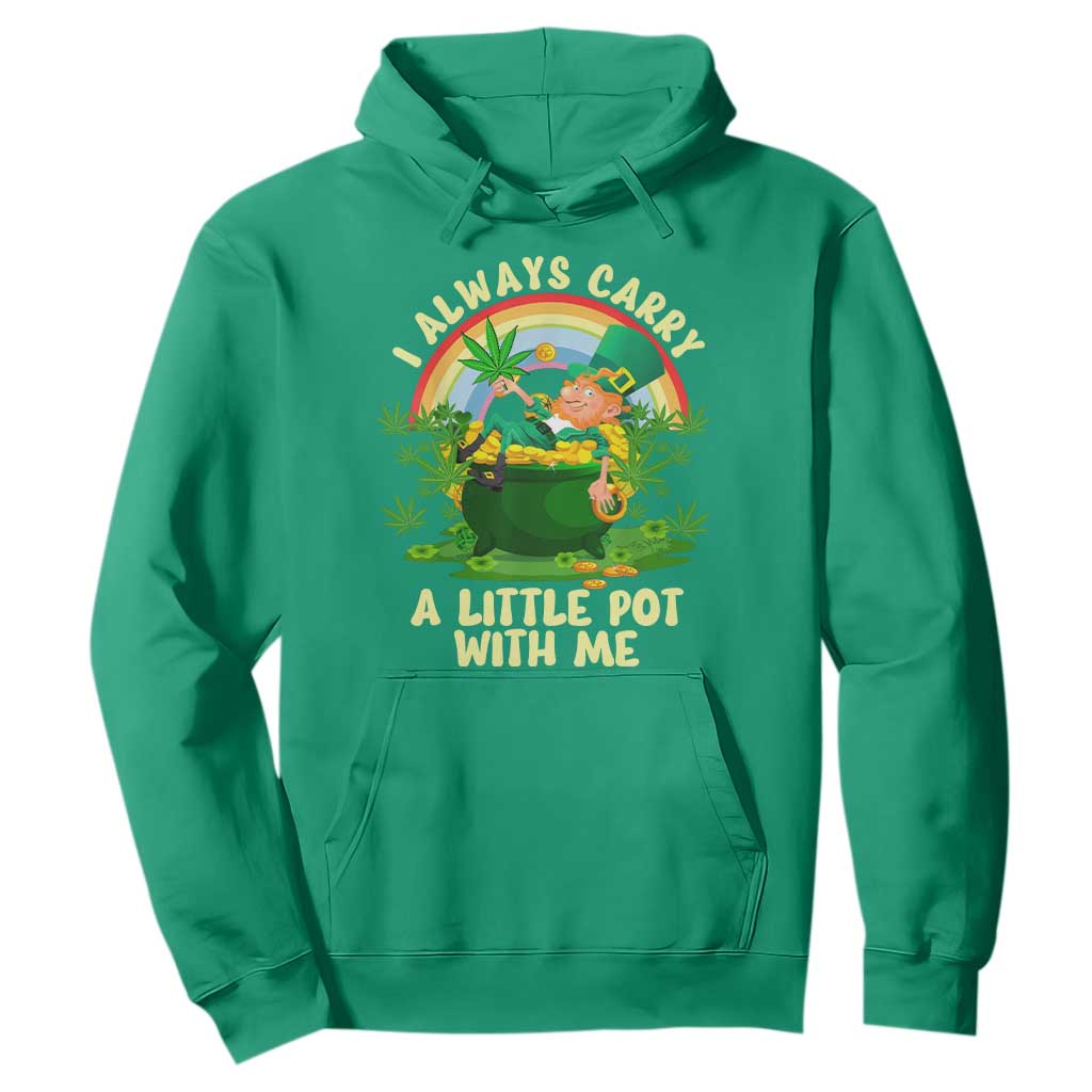 Funny St Patrick's Day Cannabis Weed Hoodie I Always Carry A Little Pot Leprechaun TS11 Irish Green Print Your Wear