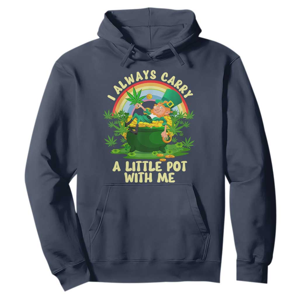 Funny St Patrick's Day Cannabis Weed Hoodie I Always Carry A Little Pot Leprechaun TS11 Navy Print Your Wear