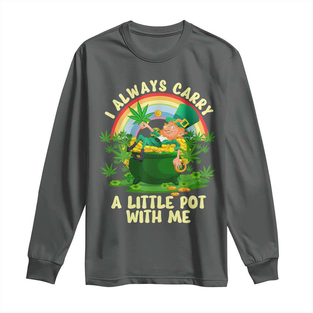 Funny St Patrick's Day Cannabis Weed Long Sleeve Shirt I Always Carry A Little Pot Leprechaun TS11 Dark Heather Print Your Wear
