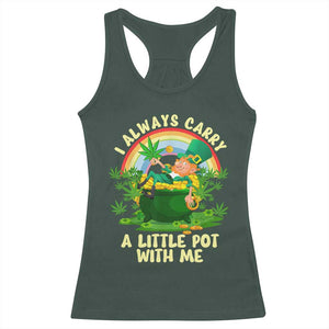 Funny St Patrick's Day Cannabis Weed Racerback Tank Top I Always Carry A Little Pot Leprechaun TS11 Dark Forest Green Print Your Wear