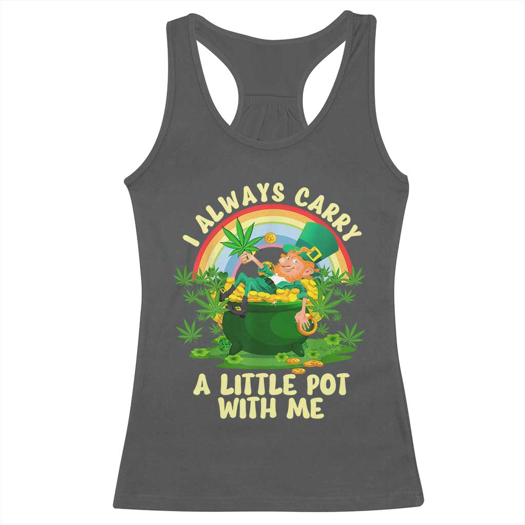 Funny St Patrick's Day Cannabis Weed Racerback Tank Top I Always Carry A Little Pot Leprechaun TS11 Dark Heather Print Your Wear