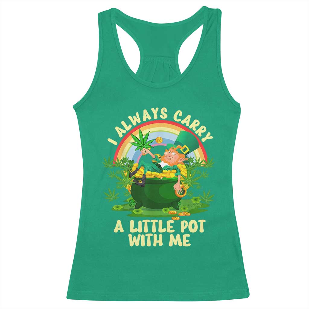 Funny St Patrick's Day Cannabis Weed Racerback Tank Top I Always Carry A Little Pot Leprechaun TS11 Irish Green Print Your Wear