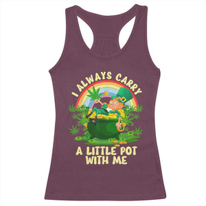 Funny St Patrick's Day Cannabis Weed Racerback Tank Top I Always Carry A Little Pot Leprechaun TS11 Maroon Print Your Wear