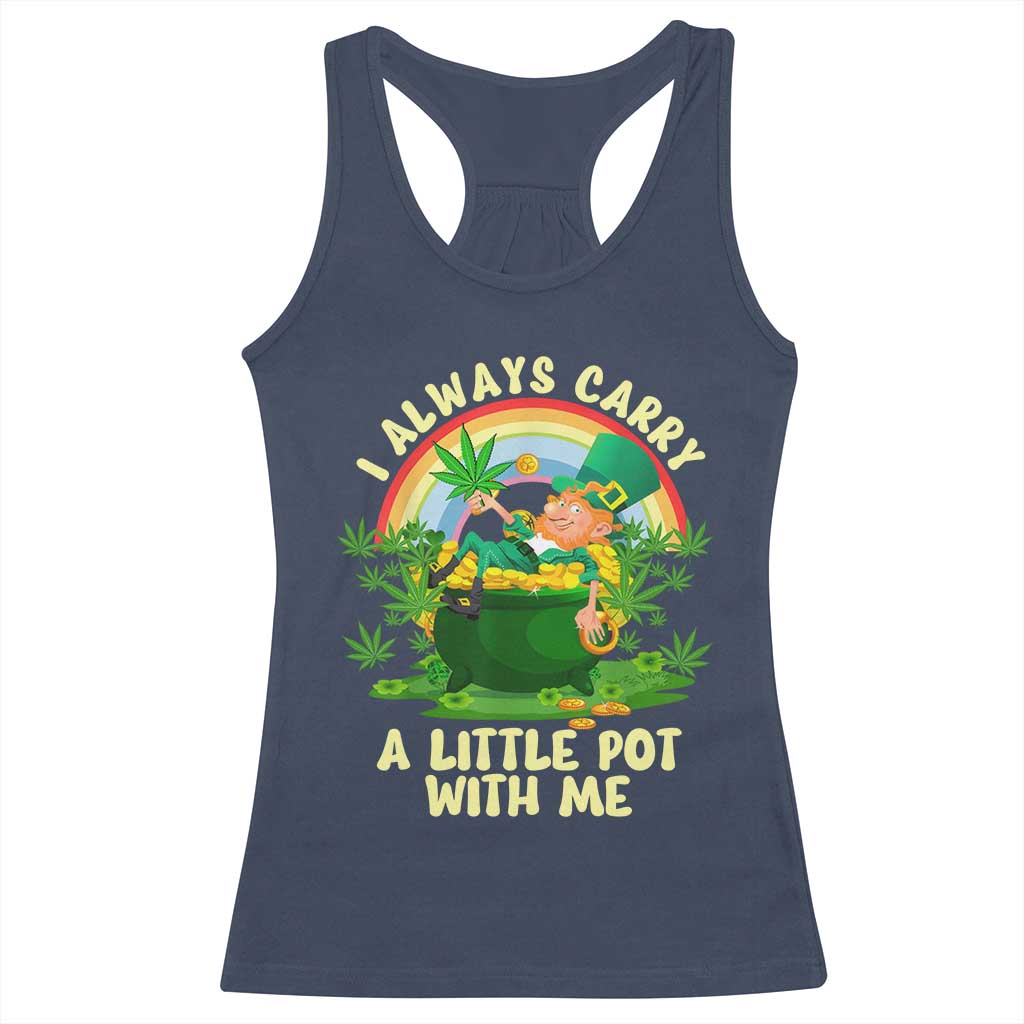 Funny St Patrick's Day Cannabis Weed Racerback Tank Top I Always Carry A Little Pot Leprechaun TS11 Navy Print Your Wear