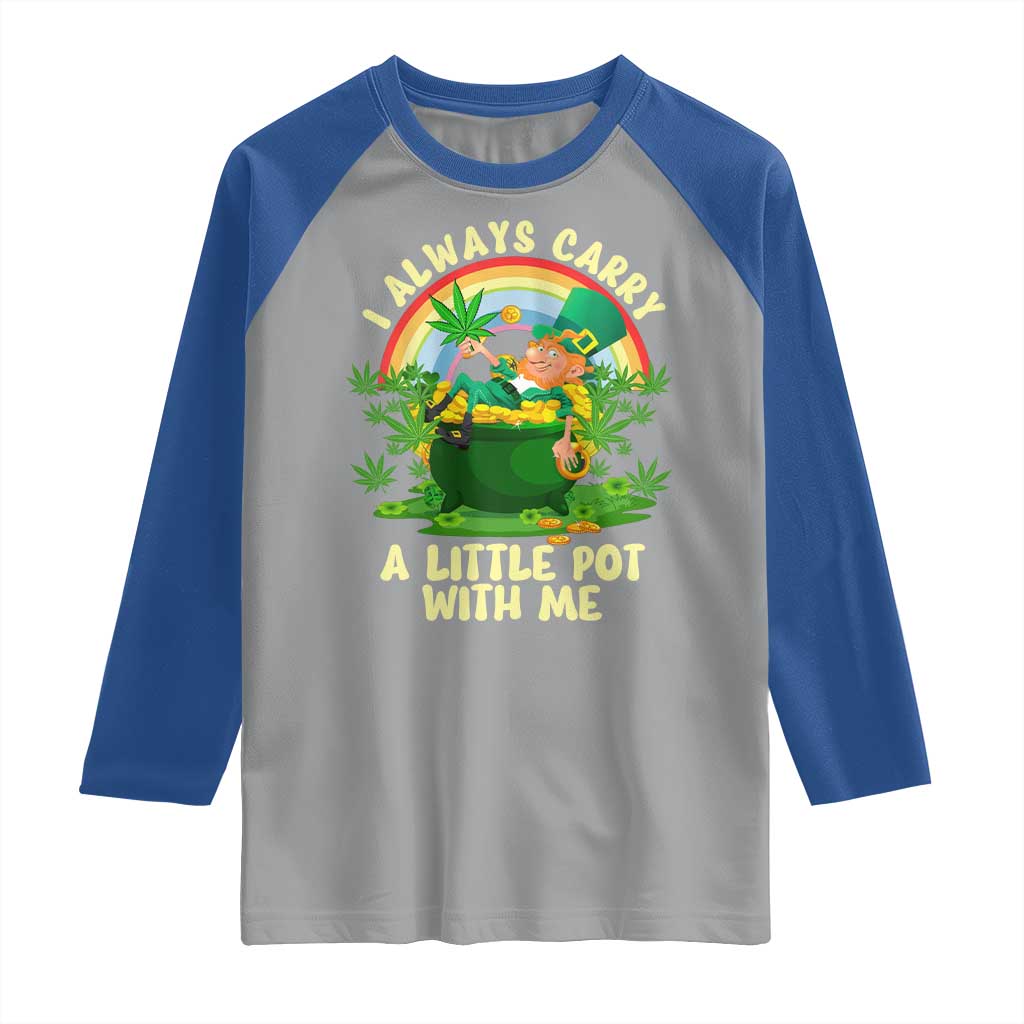 Funny St Patrick's Day Cannabis Weed Raglan Shirt I Always Carry A Little Pot Leprechaun TS11 Sport Gray Royal Print Your Wear
