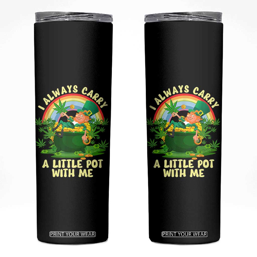Funny St Patrick's Day Cannabis Weed Skinny Tumbler I Always Carry A Little Pot Leprechaun TS11 Black Print Your Wear