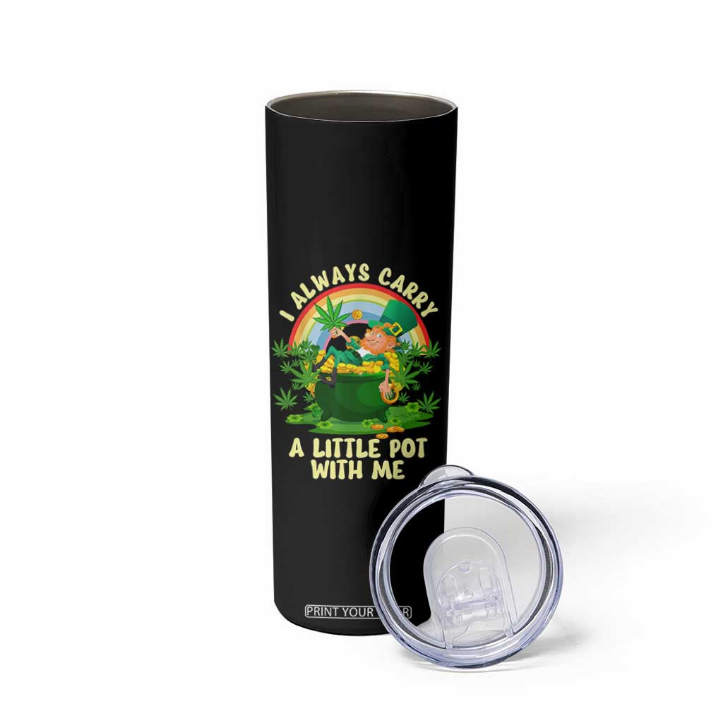 Funny St Patrick's Day Cannabis Weed Skinny Tumbler I Always Carry A Little Pot Leprechaun TS11 Print Your Wear