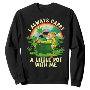 Funny St Patrick's Day Cannabis Weed Sweatshirt I Always Carry A Little Pot Leprechaun TS11 Black Print Your Wear