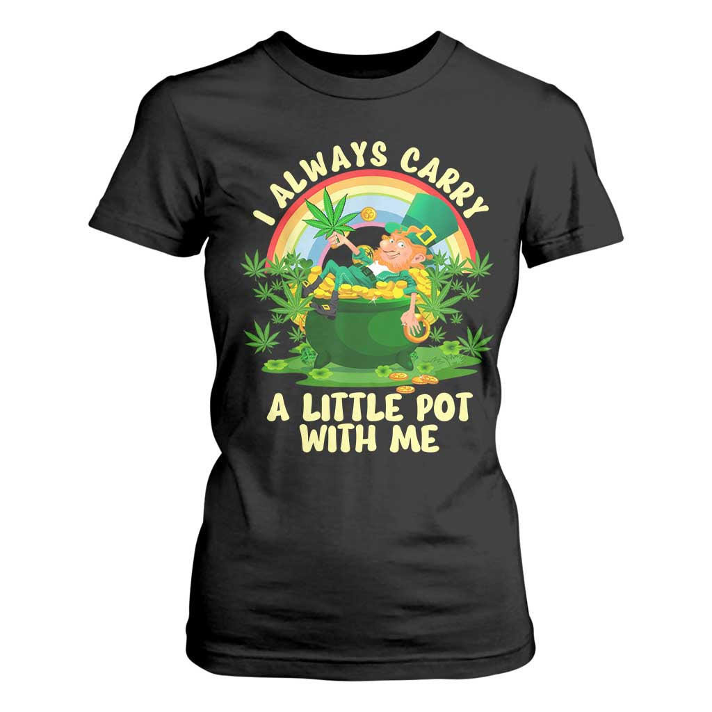 Funny St Patrick's Day Cannabis Weed T Shirt For Women I Always Carry A Little Pot Leprechaun TS11 Black Print Your Wear