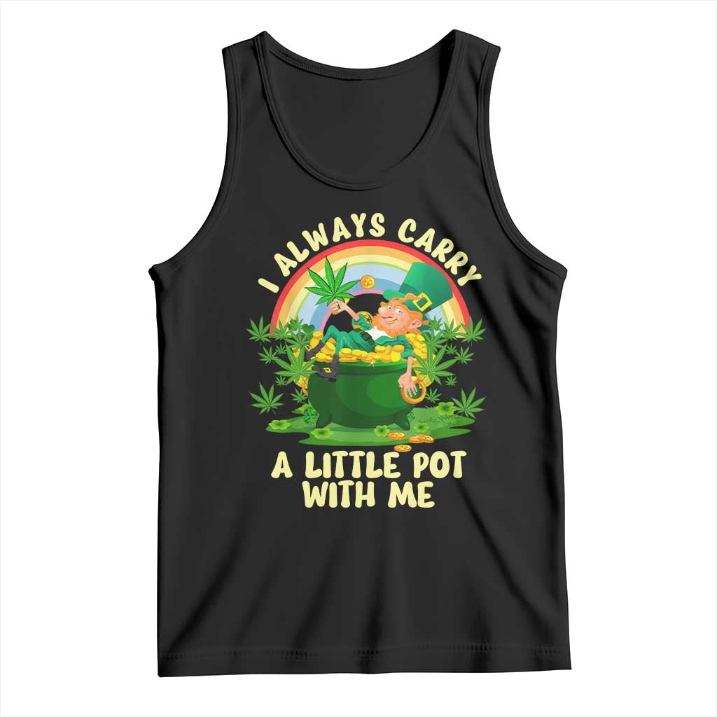 Funny St Patrick's Day Cannabis Weed Tank Top I Always Carry A Little Pot Leprechaun TS11 Black Print Your Wear