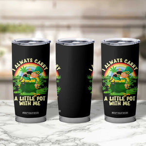 Funny St Patrick's Day Cannabis Weed Tumbler Cup I Always Carry A Little Pot Leprechaun TS11 Print Your Wear