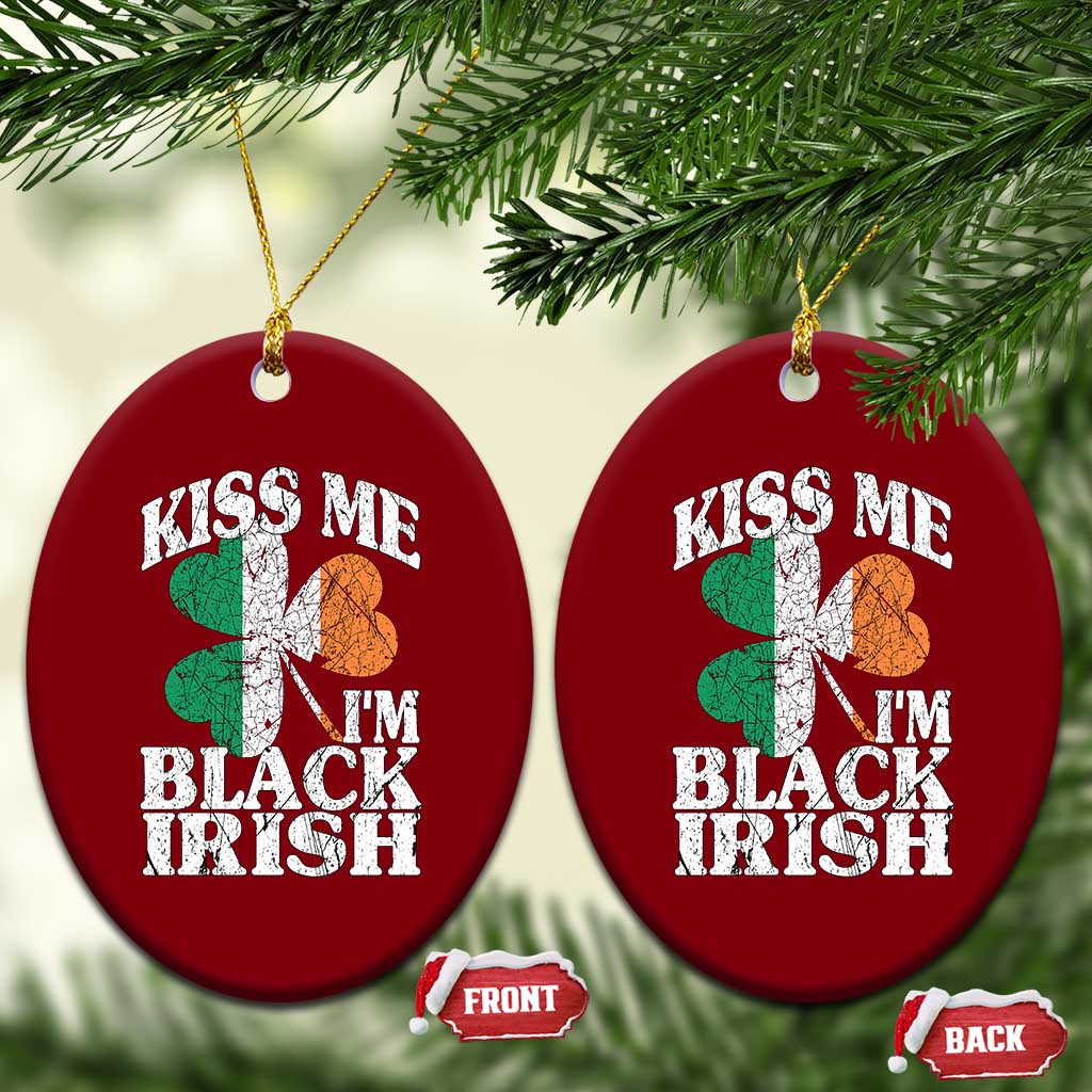 Funny Kiss Me I'm Black Irish Ceramic Ornament St Patrick's Day Vintage Shamrock TS11 Print Your Wear