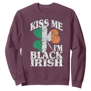 Funny Kiss Me I'm Black Irish Sweatshirt St Patrick's Day Vintage Shamrock TS11 Maroon Print Your Wear