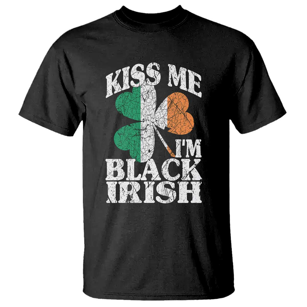 Funny Kiss Me I'm Black Irish T Shirt St Patrick's Day Vintage Shamrock TS11 Black Print Your Wear
