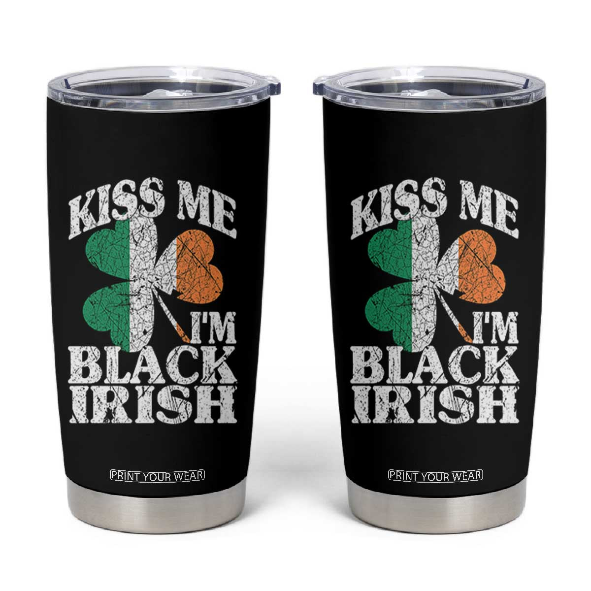 Funny Kiss Me I'm Black Irish Tumbler Cup St Patrick's Day Vintage Shamrock TS11 Black Print Your Wear