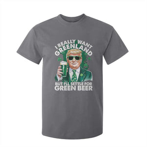 Funny Trump St Patrick's Day T Shirt For Kid I Really Want Greenland But I'll Settle For Green Beer TS11 Charcoal Print Your Wear