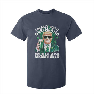 Funny Trump St Patrick's Day T Shirt For Kid I Really Want Greenland But I'll Settle For Green Beer TS11 Navy Print Your Wear