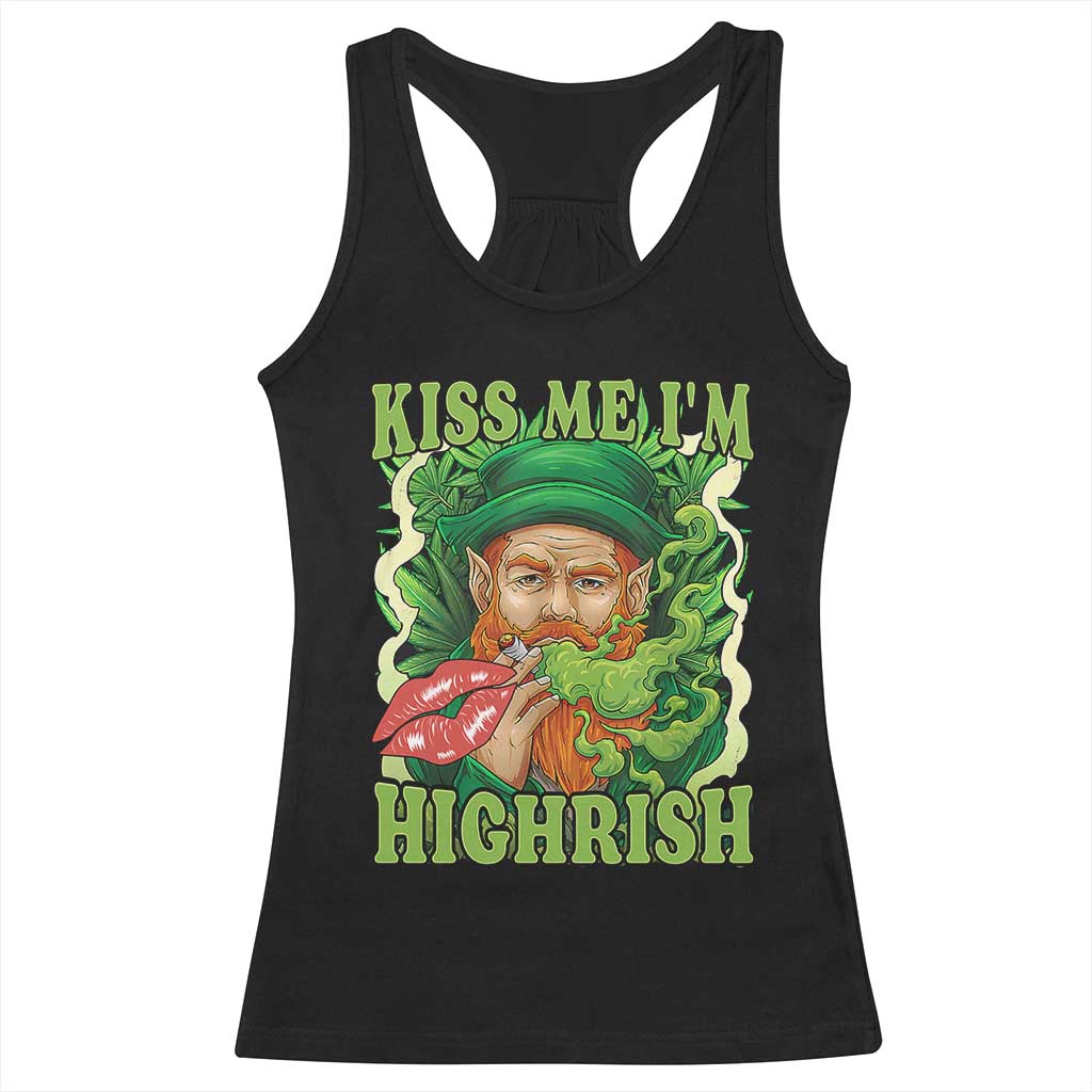 Funny St Patrick's Day Cannabis Weed Racerback Tank Top Kiss Me I'm Highrish Leprechaun TS11 Black Print Your Wear