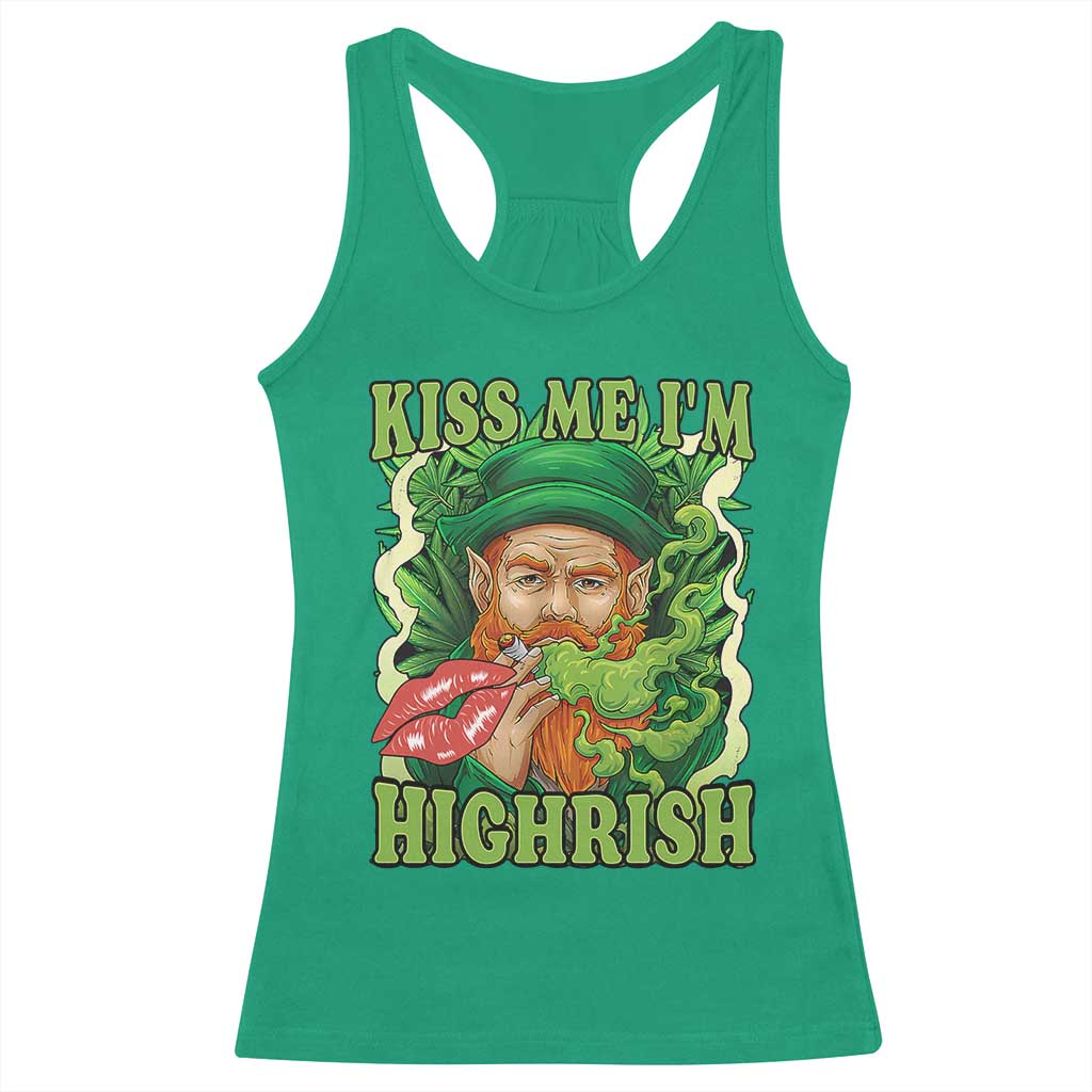 Funny St Patrick's Day Cannabis Weed Racerback Tank Top Kiss Me I'm Highrish Leprechaun TS11 Irish Green Print Your Wear