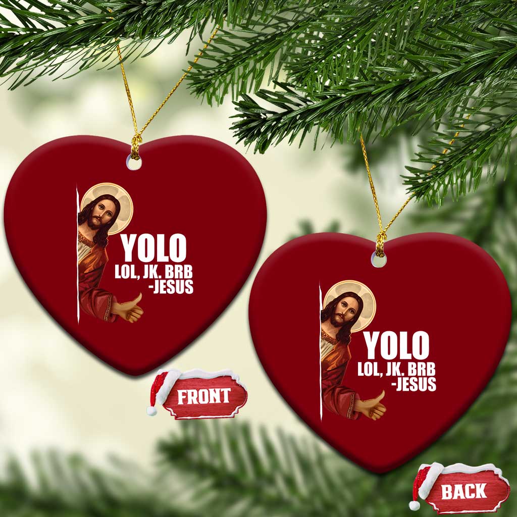 Funny Resurrection Christians Easter Day Ceramic Ornament YOLO LOL JK BRB Jesus TS11 Print Your Wear