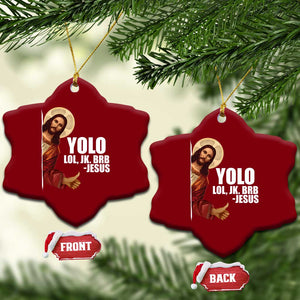 Funny Resurrection Christians Easter Day Ceramic Ornament YOLO LOL JK BRB Jesus TS11 Print Your Wear